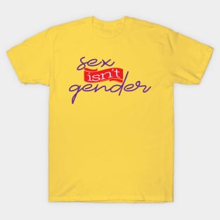 Sex isn't gender T-Shirt